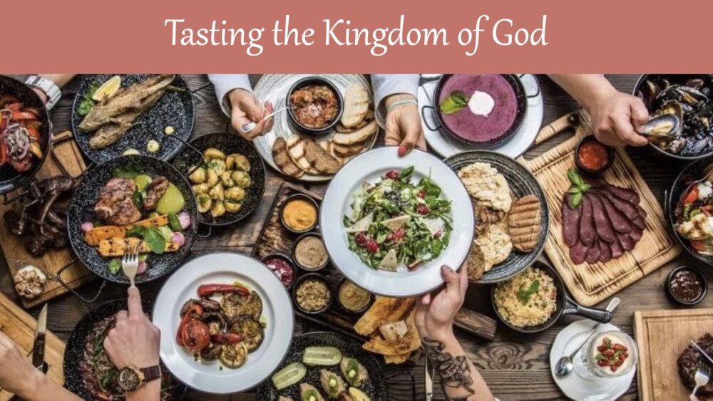 Tasting the Kingdom of God