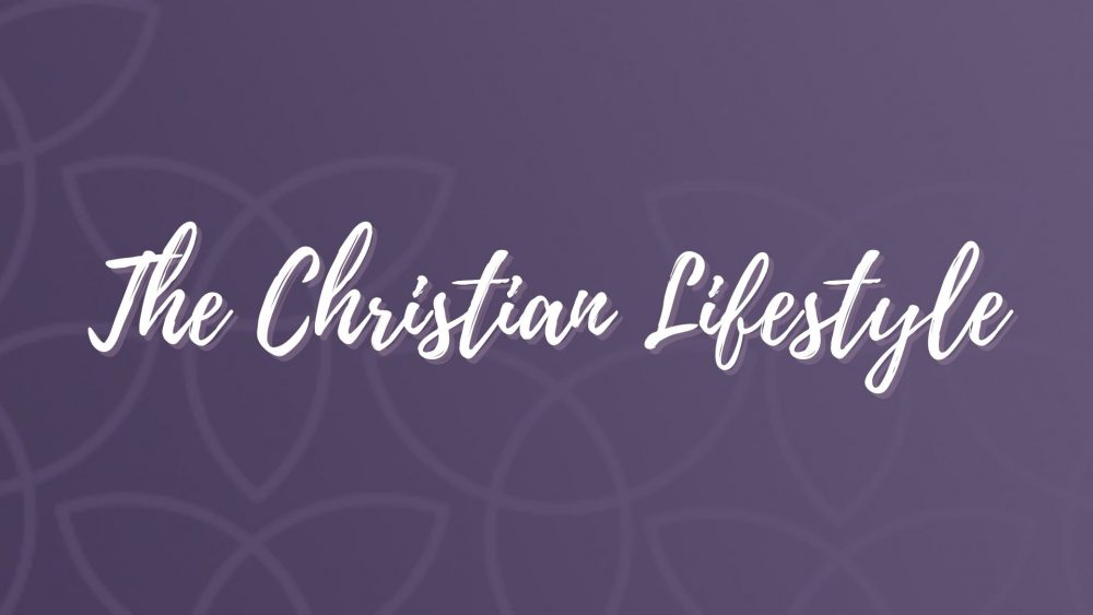 The Christian Lifestyle